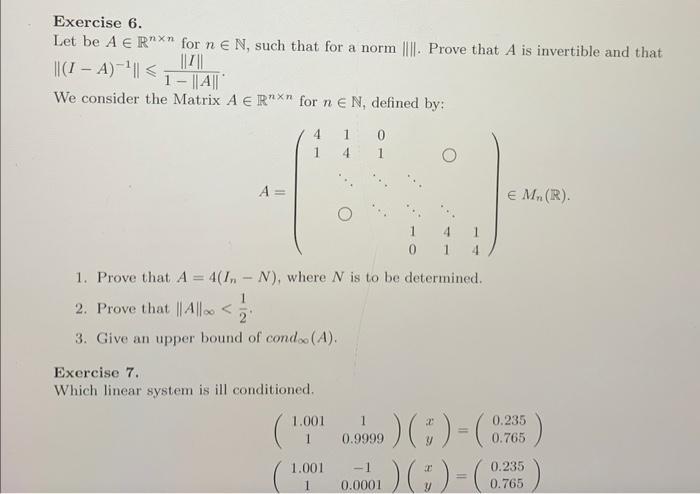 Exercise 6.Let be ( A in mathbb{R}^{n times n} ) for ( n in mathbb{N} ), such that for a norm || . Prove that (