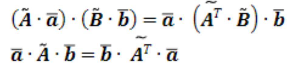 \( (\tilde{A} \cdot \bar{a}) \cdot(\tilde{B} \cdot \bar{b})=\bar{a} \cdot\left(\tilde{A^{T}} \cdot \tilde{B}ight) \cdot \ba