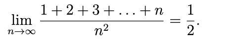 ( lim _{n ightarrow infty} frac{1+2+3+ldots+n}{n^{2}}=frac{1}{2} )