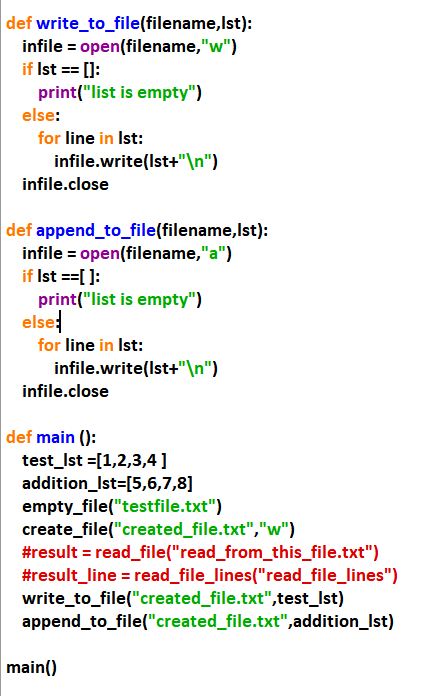 def write_to_file(filename,Ist): infile = open(filename,"w") if Ist == []: print("list is empty")
