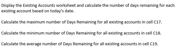 Display the Existing Accounts worksheet and calculate the number of days remaining for each existing account
