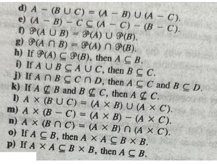d) A (BUC) = (A - B) U (A - C). e) (AB) CC (A-C) - (B-C). D) P(AUB) = P(A) U P(B). g) P(ANB) = P(A) / P(B).