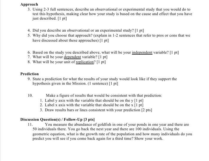 Approach 3. Using 2-3 full sentences, describe an observational or experimental study that you would do to