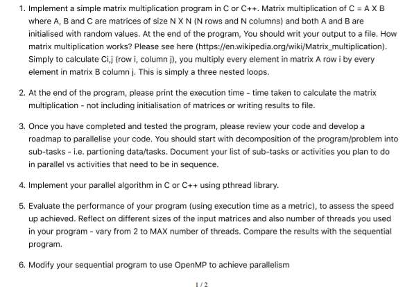 1. Implement a simple matrix multiplication program in C or C++. Matrix