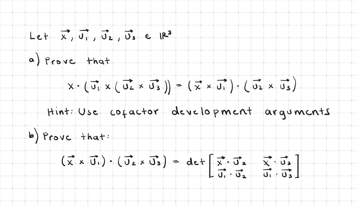 Let x, J, J, U3  IR 21 a) Prove that x  (J  (U  U )) = (x  J ) - (   3) J3 U3  Hint: Use cofactor development