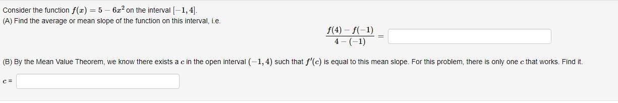 Consider the function ( f(x)=5-6 x^{2} ) on the interval ( [-1,4] ). (A) Find the average or mean slope of the function o