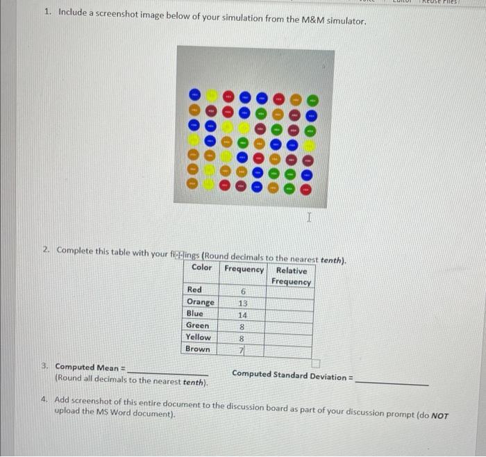 1. Include a screenshot image below of your simulation from the M&M simulator. 2. Complete this table with