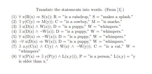 Translate the statements into words. (From [1].) (1) Vx(R(x) = S(x)); R = 