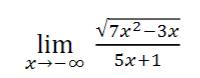 ( lim _{x ightarrow-infty} frac{sqrt{7 x^{2}-3 x}}{5 x+1} )