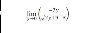 ( lim _{y ightarrow 0}left(frac{-7 y}{sqrt{2 y+9}-3}ight) )