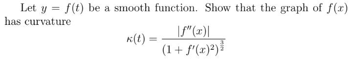 Let y = has curvature f(t) be a smooth function. Show that the graph of f(x) k(t) = |f