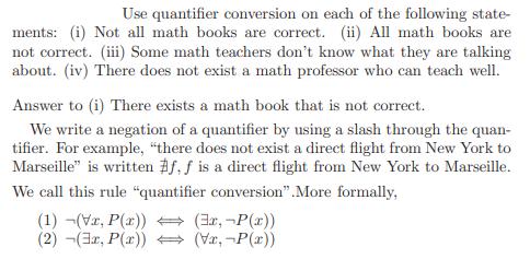 Use quantifier conversion on each of the following state- ments: (i) Not all math books are correct. (ii) All