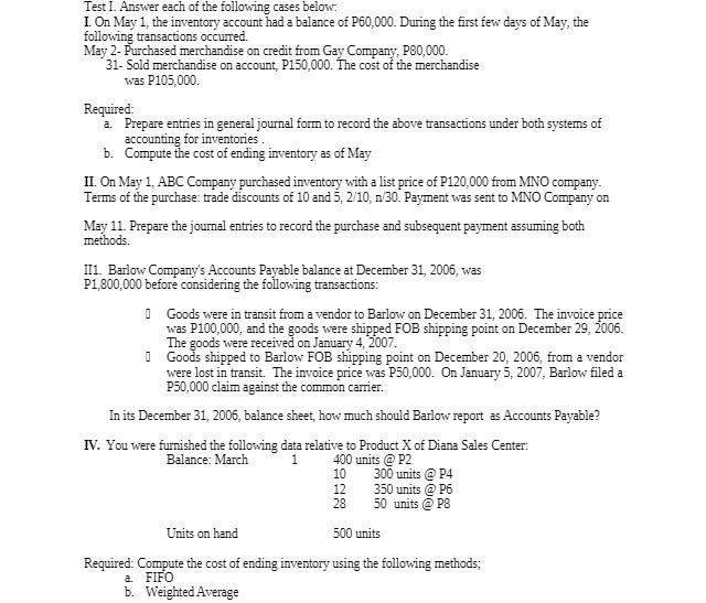 Test I. Answer each of the following cases below: 1. On May 1, the inventory account had a balance of