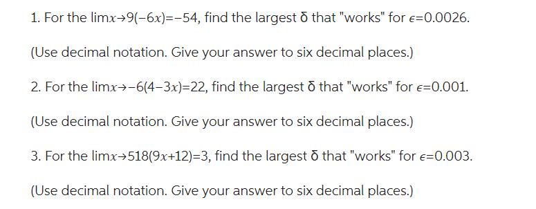 1. For the limx9(-6x)=-54, find the largest o that 