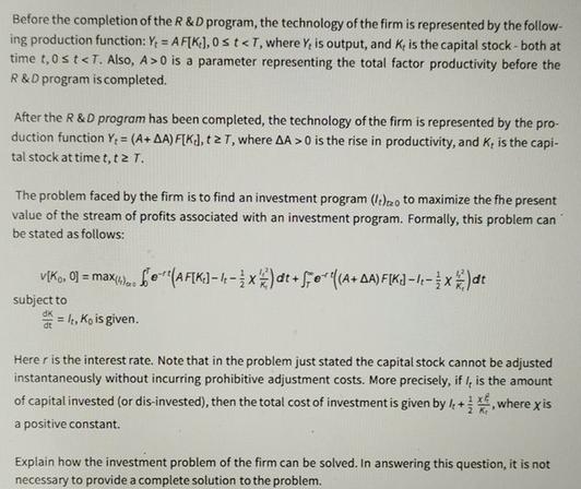 Before the completion of the R&D program, the technology of the firm is represented by the follow- ing