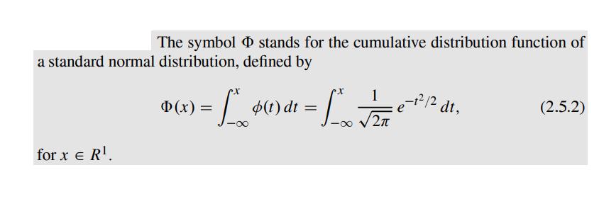 The symbol stands for the cumulative distribution function of a standard normal distribution, defined by for