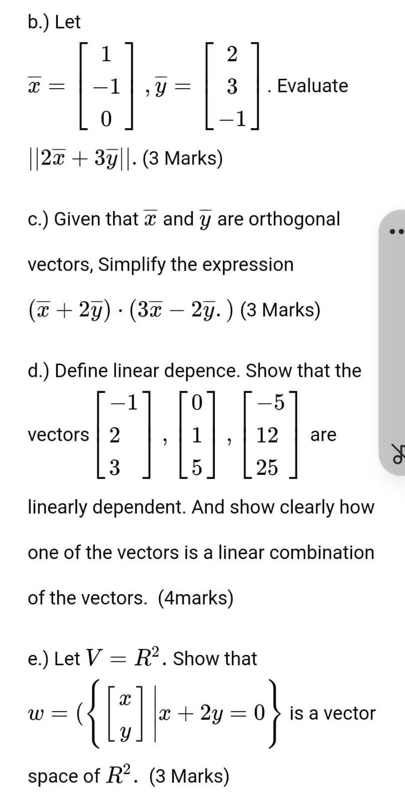 b.) Let X = 1 2 y 0 2x + 3y||. (3 Marks) vectors 2 = W = 2 3 c.) Given that and y are orthogonal vectors,