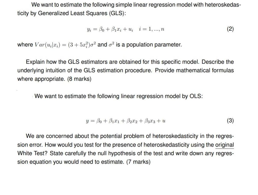 We want to estimate the following simple linear regression model with heteroskedas- ticity by Generalized