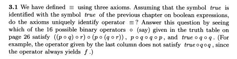 3.1 We have defined using three axioms. Assuming that the symbol true is identified with the symbol true of