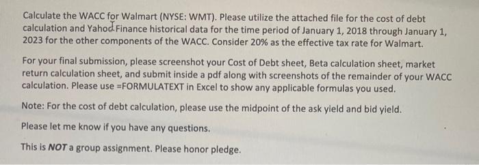 Calculate the WACC for Walmart (NYSE: WMT). Please utilize the attached file for the cost of debt calculation and Yahod Finan