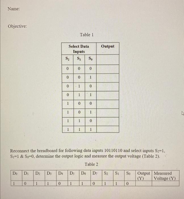 Name: Objective: Table 1 Reconnect the breadboard for following data inputs 10110110 and select inputs ( S_{2}=1 ), ( mat