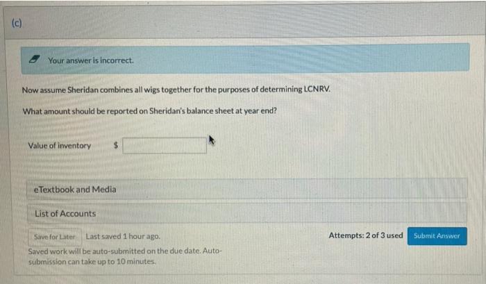 (c) Your answer is incorrect. Now assume Sheridan combines all wigs together for the purposes of determining LCNRV. What amou