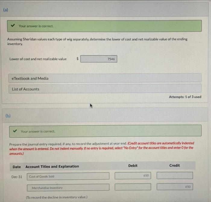 (a) Your answer is correct. Assuming Sheridan values each type of wig separately, determine the lower of cost and net realiza
