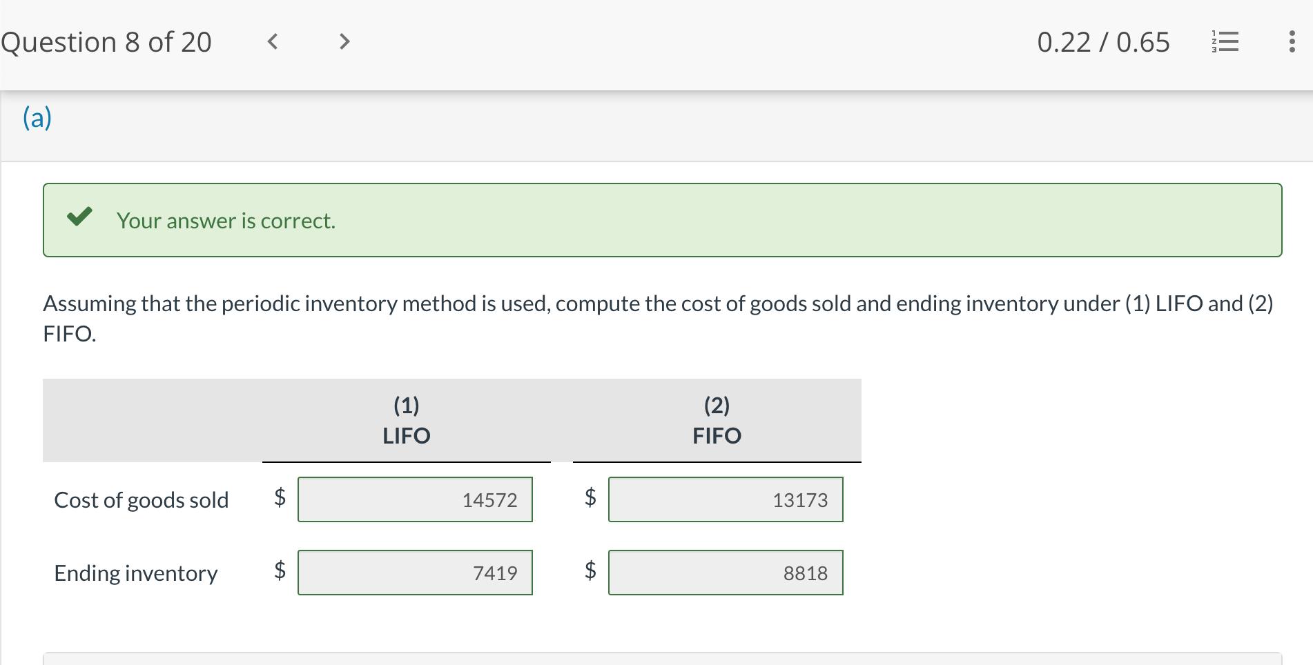 Your answer is correct.Assuming that the periodic inventory method is used, compute the cost of goods sold and ending invent