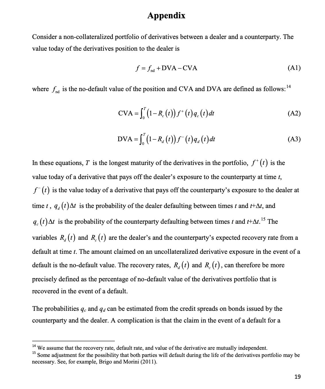 Appendix Consider a non-collateralized portfolio of derivatives between a dealer and a counterparty. The