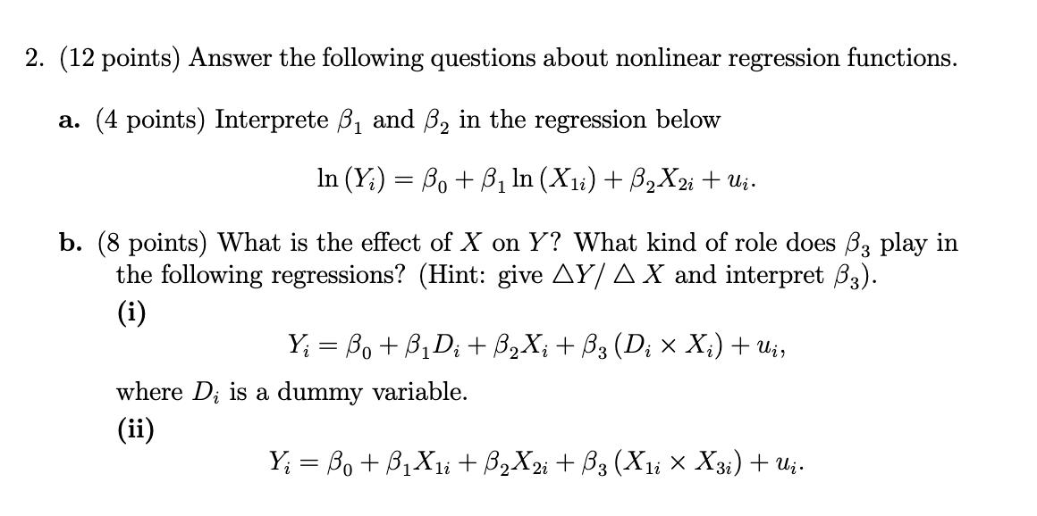 2. (12 points) Answer the following questions about nonlinear regression functions. a. (4 points) Interprete ( beta_{1} )