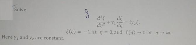 Solve Here y, and y are constant. g d d5 = 1/25. d +  dn (n) = -1, at n = 0, and (n)  0.at n  co.
