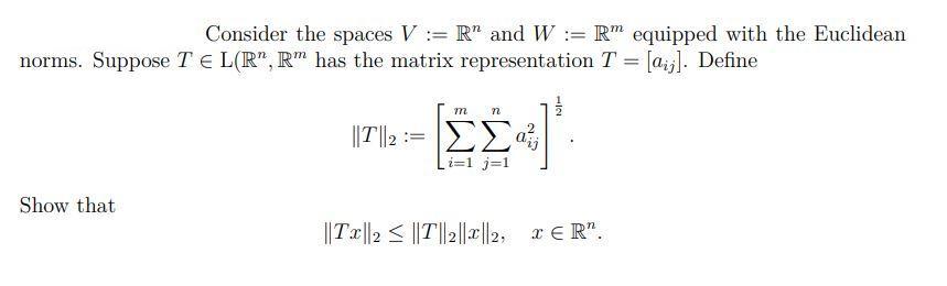 Consider the spaces V = R