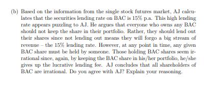 (b) Based on the information from the single stock futures market, A.J calcu- lates that the securities