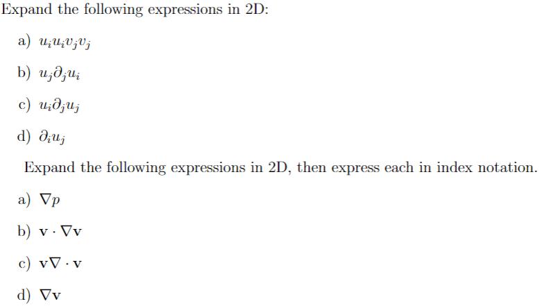 Expand the following expressions in 2D: a) UU VjVj b) uz d jui c) UjOjUj d) diuj Expand the following
