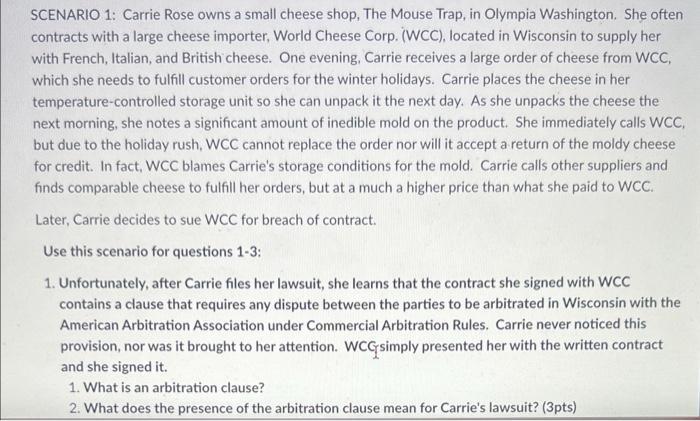 SCENARIO 1: Carrie Rose owns a small cheese shop, The Mouse Trap, in Olympia Washington. She often contracts with a large che