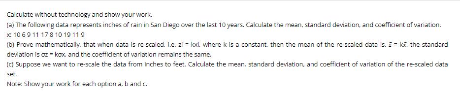 Calculate without technology and show your work. (a) The following data represents inches of rain in San