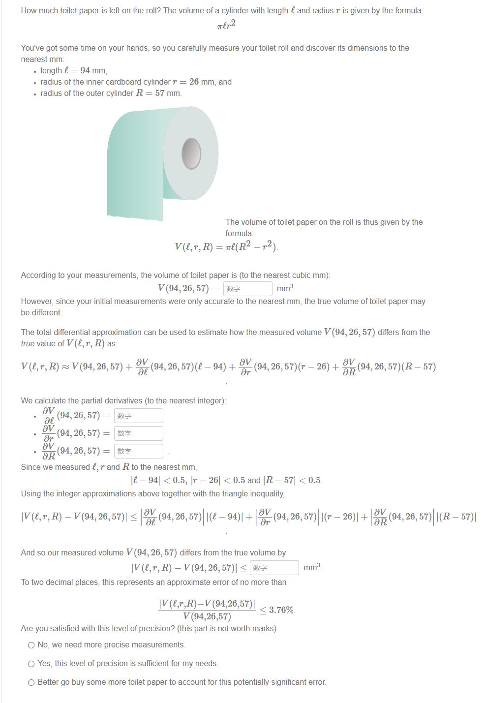 How much toilet paper is left on the roll? The volume of a cylinder with length and radius r is given by the