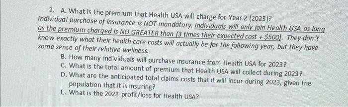 2. A. What is the premium that Health USA will charge for Year 2 (2023)? Individual purchase of insurance is NOT mandatory. I