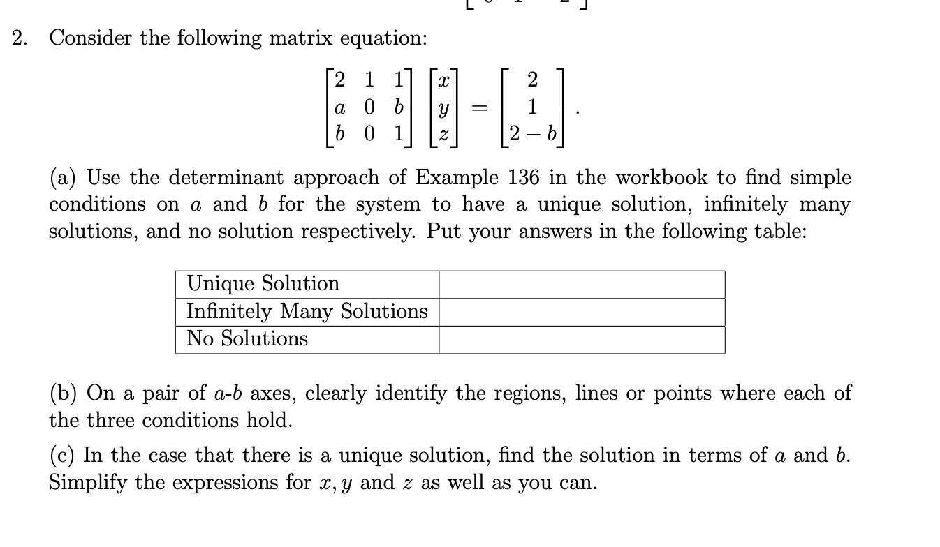 2. Consider the following matrix equation: [ left[begin{array}{lll} 2 & 1 & 1  a & 0 & b  b & 0 & 1 end{array}right]