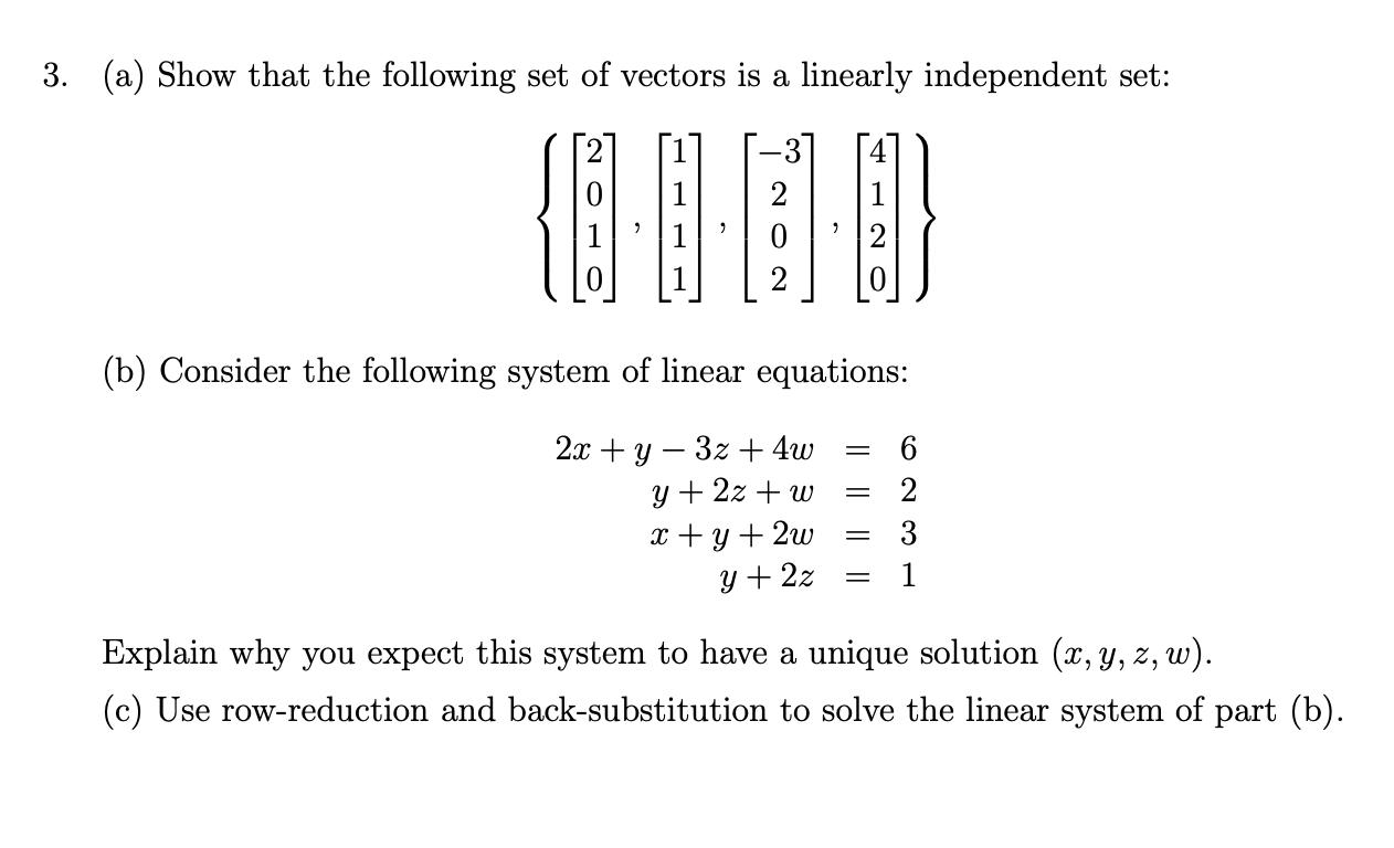 (a) Show that the following set of vectors is a linearly independent set: [ left{left[begin{array}{l} 2  0  1  0