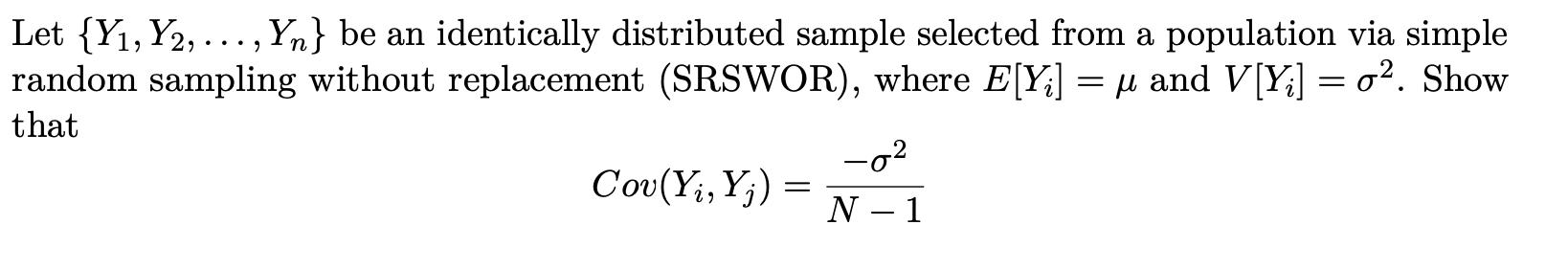 Let \( \left\{Y_{1}, Y_{2}, \ldots, Y_{n}ight\} \) be an identically distributed sample selected from a population via simp