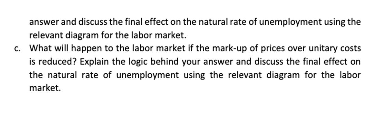 answer and discuss the final effect on the natural rate of unemployment using the relevant diagram for the