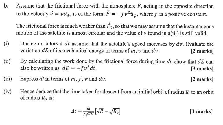 b. Assume that the frictional force with the atmosphere ( vec{F} ), acting in the opposite direction to the velocity ( v