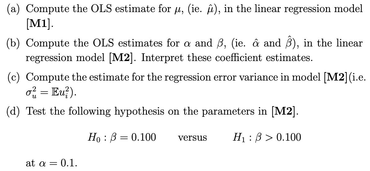 (a) Compute the OLS estimate for ( mu,( ) ie. ( hat{mu} ) ), in the linear regression model ( [mathbf{M} 1] ) (b) C
