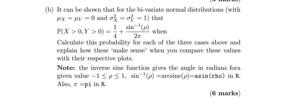 b) It can be shown that for the bi-variate normal distributions (with ( mu_{X}=mu_{Y}=0 ) and ( left.sigma_{X}^{2}=si
