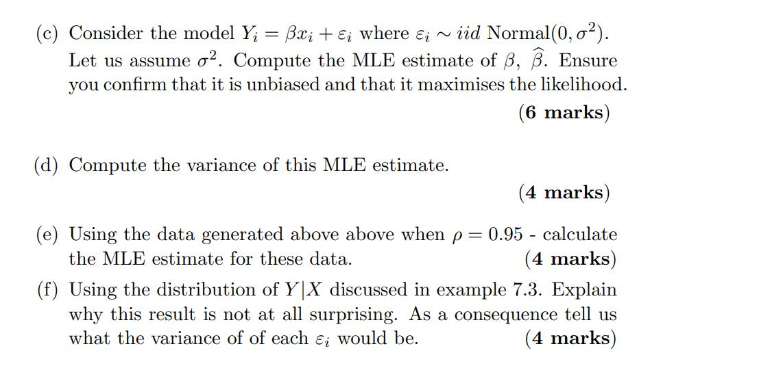 (c) Consider the model ( Y_{i}=beta x_{i}+varepsilon_{i} ) where ( varepsilon_{i} sim i i d operatorname{Normal}left