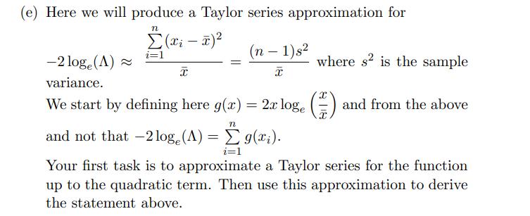 e) Here we will produce a Taylor series approximation for ( -2 log _{e}(Lambda) approx frac{sum_{i=1}^{n}left(x_{i}-b