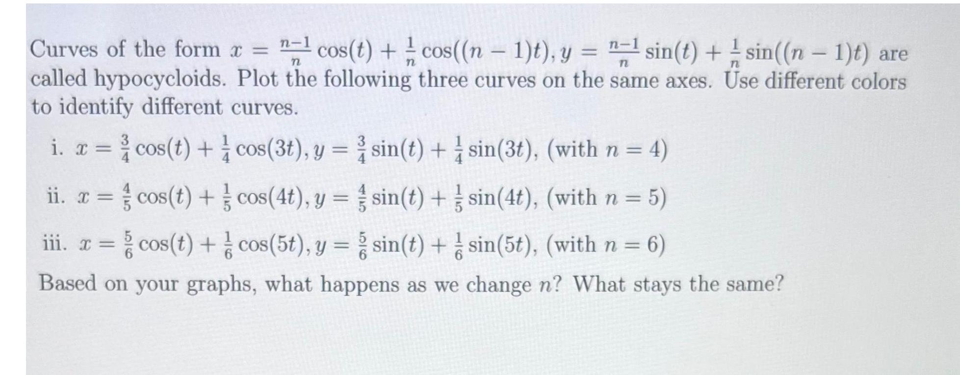 Curves of the form x = "= cos(t) +  cos((n = 1)t), y =  sin(t) + sin((n = 1)t) are - n n n called