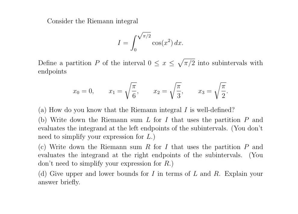 Consider the Riemann integral I = - [V* cos(x) dx. Define a partition P of the interval 0  x  /2 into