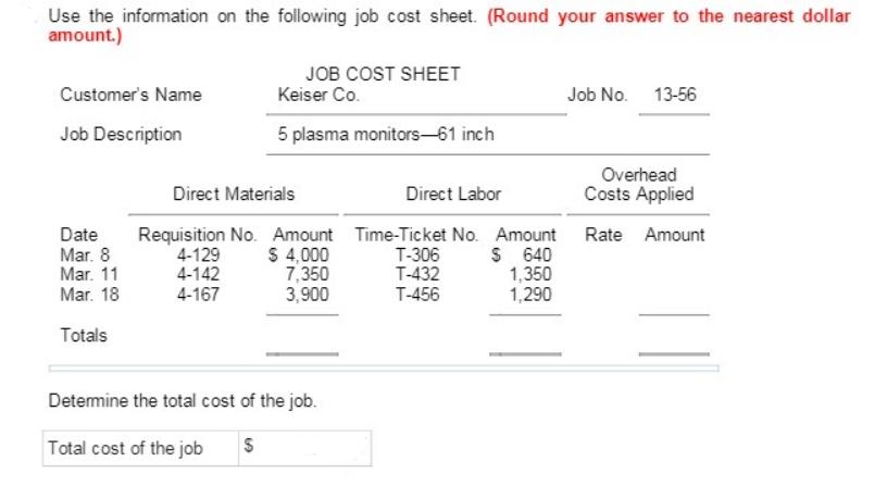 Use the information on the following job cost sheet. (Round your answer to the nearest dollar amount.)
